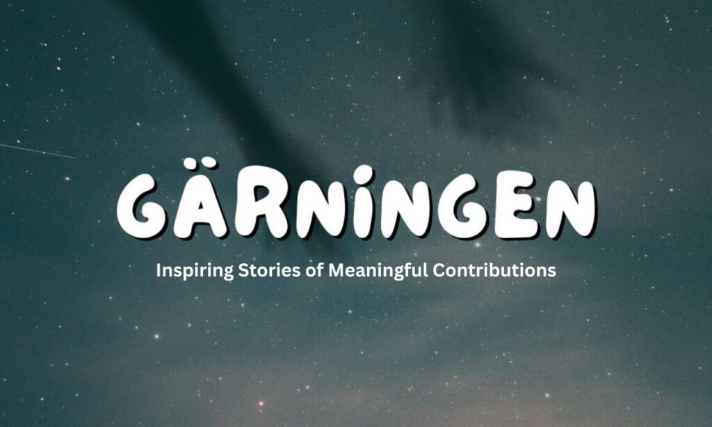 Gärningen: Inspiring Stories of Meaningful Contributions