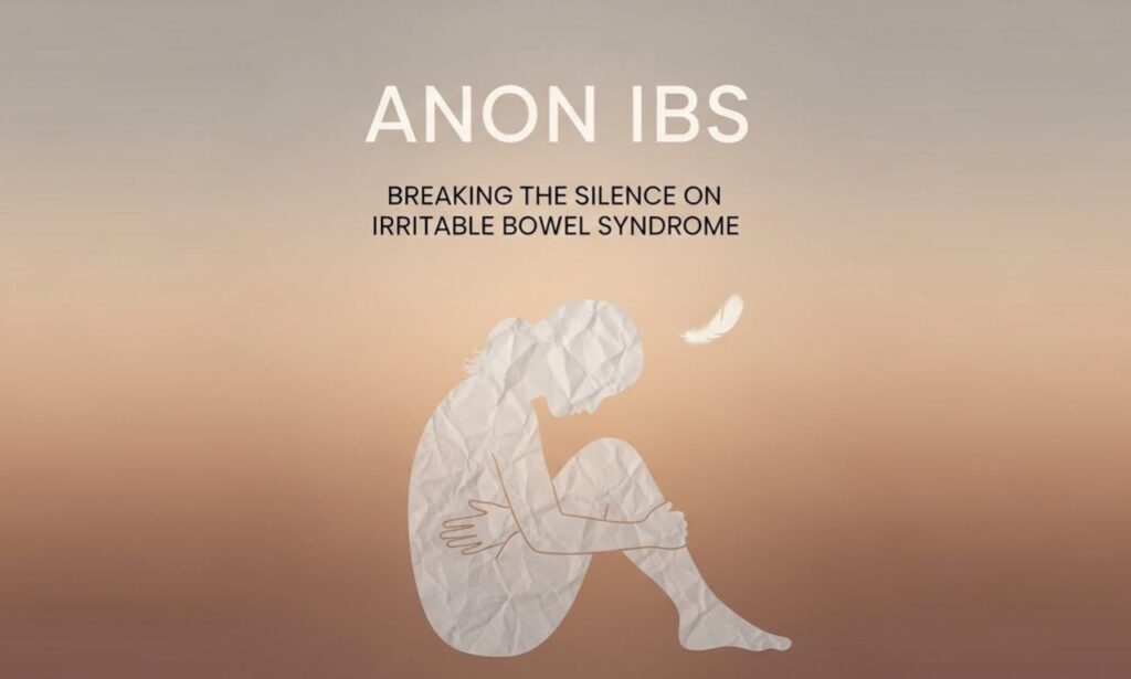 Anon IBS: Breaking the Silence on Irritable Bowel Syndrome