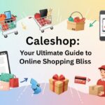 Calesshop: Your Ultimate Guide to Online Shopping Bliss