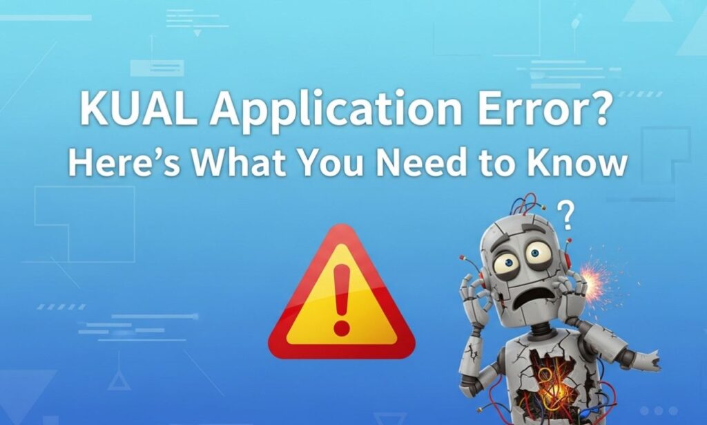 KUAL Application Error? Here What You Need to Know