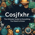Cosjfxhr: The Ultimate Guide to Everything You Need to Know